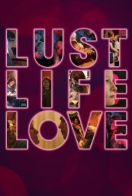 دانلود فیلم Lust Life Love سال 2021 - شهوت زندگی عشق