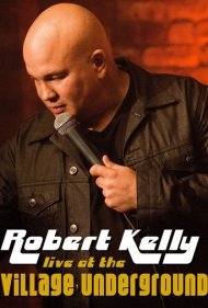 دانلود فیلم Robert Kelly: Live at the Village Underground سال 2014 - رابرت کلی: زنده در ویلیج آندرگراند