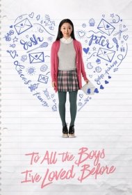 دانلود فیلم To All the Boys I've Loved Before سال 2018 - بوسه ممنوعه