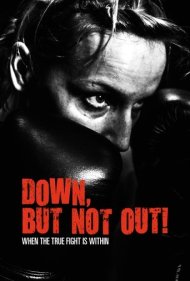 دانلود فیلم Down, But Not Out! سال 2015 - شکست‌خورده، اما نه تسلیم!