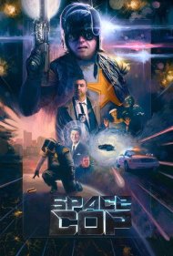 دانلود فیلم Space Cop سال 2016 - پلیس فضایی