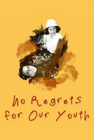 دانلود فیلم No Regrets for Our Youth سال 1946 - هیچ افسوسی برای جوانیمان نداریم