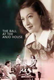 دانلود فیلم The Ball at the Anjo House سال 1947 - مهمانی در خانه آنجو