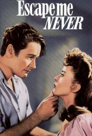 دانلود فیلم Escape Me Never سال 1947 - هرگز رهایم مکن