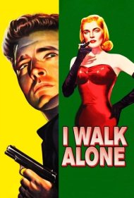 دانلود فیلم I Walk Alone سال 1947 - تنها راه میروم