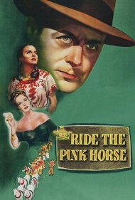 دانلود فیلم Ride the Pink Horse سال 1947 - سوار بر اسب صورتی