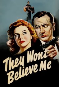 دانلود فیلم They Won't Believe Me سال 1947 - حرفم را باور نخواهند کرد
