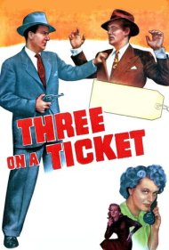 دانلود فیلم Three on a Ticket سال 1947 - سه نفر با یک بلیط