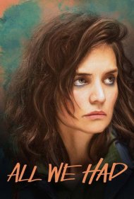 دانلود فیلم All We Had سال 2016 - تمام چیزی که داشتیم
