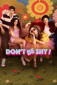 Dont Be Shy!