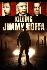 دانلود فیلم Killing Jimmy Hoffa سال 2014 - کشتن جیمی هافا