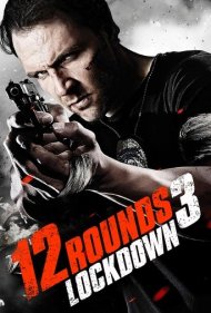 دانلود دوبله فارسی فیلم 12 Rounds 3: Lockdown سال 2015 - 12 راند 3: قرنطینه