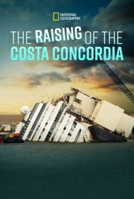 دانلود فیلم Raising the Costa Concordia سال 2014 - بیرون کشیدن کوستا کونکوردیا