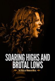 دانلود فیلم Soaring Highs and Brutal Lows: The Voices of Women in Metal سال 2015 - اوجهای پرشور و فرودهای بیرحمانه: صدای زنان در متال