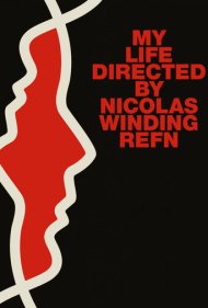 My Life Directed by Nicolas Winding Refn 2015