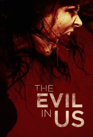 دانلود فیلم The Evil in Us سال 2016 - شر درون ما