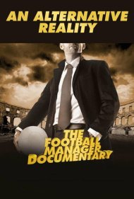دانلود فیلم An Alternative Reality: The Football Manager Documentary سال 2014 - یک واقعیت جایگزین: مستند مربی فوتبال