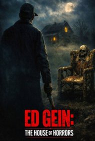 Ed Gein: The House of Horrors