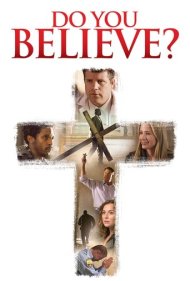 دانلود فیلم Do You Believe? سال 2015 - آیا باور داری؟