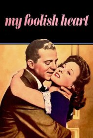 دانلود فیلم My Foolish Heart سال 1950 - دل نادان من