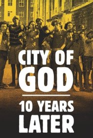 City of God: 10 Years Later 2013