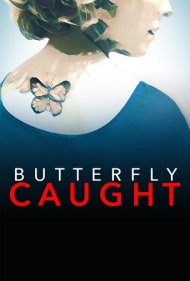دانلود فیلم Butterfly Caught سال 2017 - پروانه گرفتار