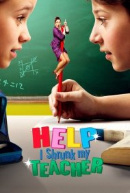 دانلود فیلم Help, I Shrunk My Teacher سال 2015 - کمک، من معلمم را کوچک کردم