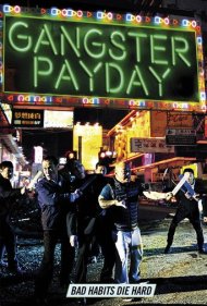 دانلود فیلم Gangster Payday سال 2014 - روز پرداخت گانگستر