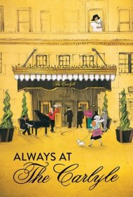 دانلود فیلم Always at The Carlyle سال 2018 - همیشه در کارلایل
