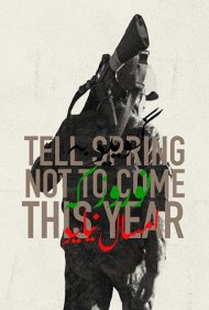 دانلود فیلم Tell Spring Not to Come This Year سال 2015 - به بهار بگو امسال نیاید