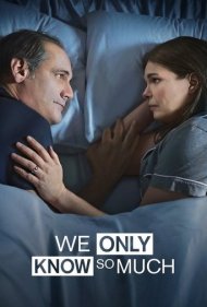 دانلود فیلم We Only Know So Much سال 2018