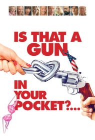 دانلود فیلم Is That a Gun in Your Pocket? سال 2016 - اون تفنگ تو جیبته؟