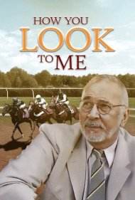 دانلود فیلم How You Look to Me سال 2005 - آنگونه که به نظر من میرسی