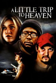 دانلود فیلم A Little Trip to Heaven سال 2005 - سفری کوتاه به بهشت