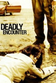 دانلود فیلم A Deadly Encounter سال 2004 - یک رویارویی مرگبار