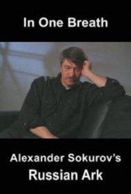 دانلود فیلم In One Breath: Alexander Sokurov's Russian Ark سال 2003