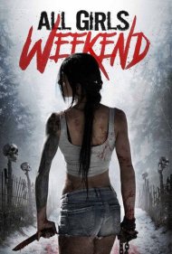 دانلود فیلم All Girls Weekend سال 2016 - آخر هفته تمام‌دخترانه