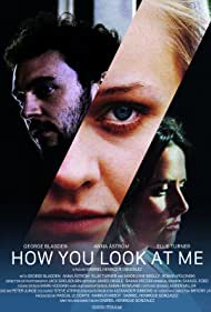 دانلود فیلم How You Look at Me سال 2019 - چطور به من نگاه می‌کنی