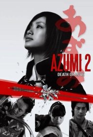 Azumi 2: Death or Love 2005