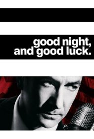 Good Night, and Good Luck. 2005