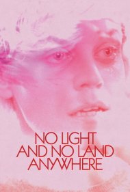 دانلود فیلم No Light and No Land Anywhere سال 2017 - نه نوری و نه زمینی در هیچکجا