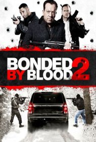دانلود فیلم Bonded by Blood 2 سال 2016 - پیوند خونی ۲