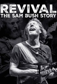 دانلود فیلم Revival: The Sam Bush Story سال 2015 - احیا: داستان سم بوش