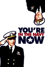 دانلود فیلم You're in the Navy Now سال 1951 - حالا دیگر در نیروی دریایی هستی