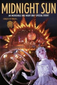 دانلود فیلم Cirque du Soleil: Midnight Sun سال 2004 - سیرک آفتاب: خورشید نیمهشب