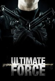 دانلود فیلم Ultimate Force سال 2005 - نیروی نهایی