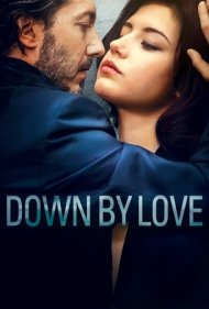 دانلود فیلم Down by Love سال 2016 - اسیر عشق