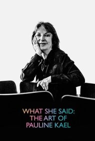 دانلود فیلم What She Said: The Art of Pauline Kael سال 2019 - آنچه او گفت: هنر پولین کیل