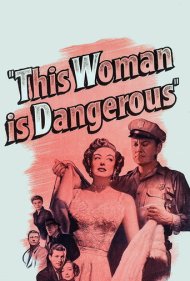 دانلود فیلم This Woman Is Dangerous سال 1952 - این زن خطرناک است