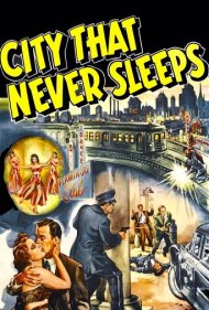 دانلود فیلم City That Never Sleeps سال 1953 - شهری که هرگز نمی‌خوابد